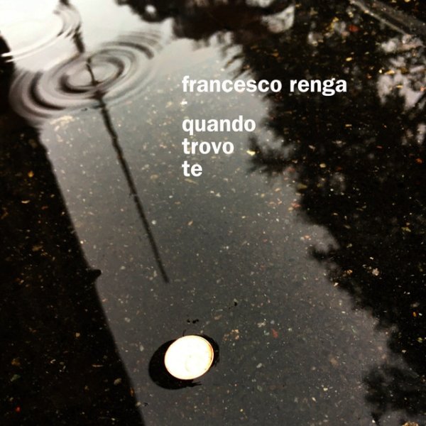 Album Francesco Renga - Quando trovo te