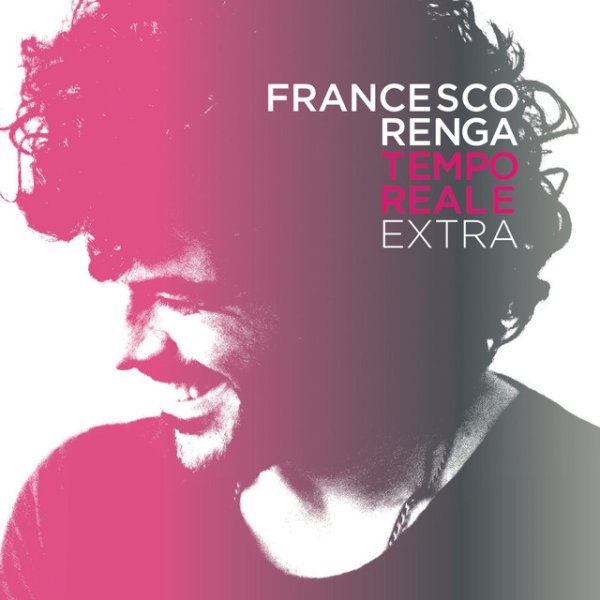 Album Francesco Renga - Tempo Reale Extra