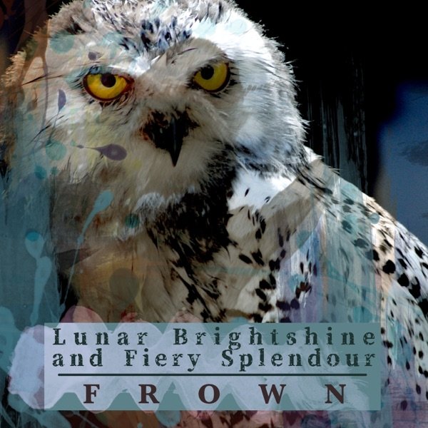 Album Frown - Lunar Brightshine and Fiery Splendour