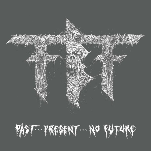 Past…present…no Future - album