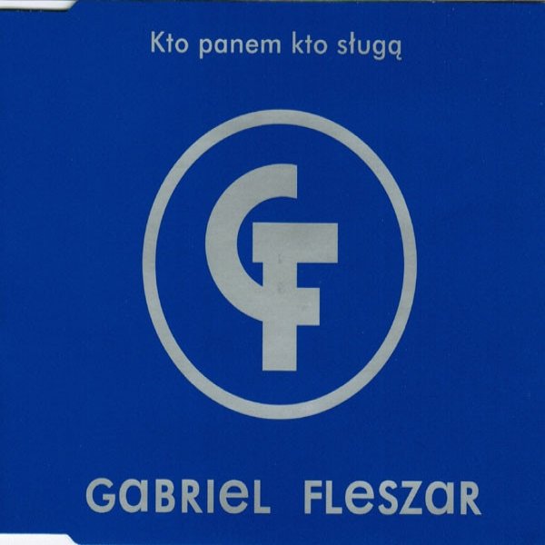 Album Gabriel Fleszar - Kto Panem Kto Sługą