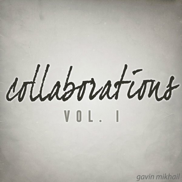 Album Gavin Mikhail - Collaborations, Vol. I