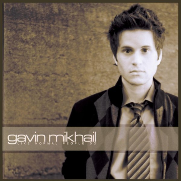 Album Gavin Mikhail - Like Normal People Do
