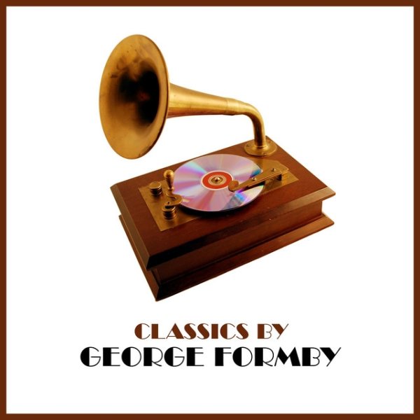 Album George Formby - Classics by George Formby