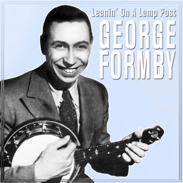 George Formby Leanin' On A Lamp Post, 2000