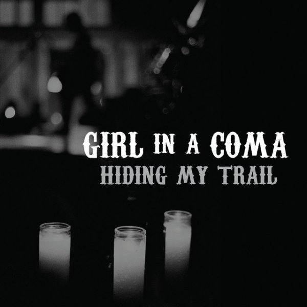Album Girl in a Coma - Hiding My Trail