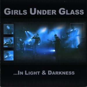 Album Girls Under Glass - ...In Light & Darkness