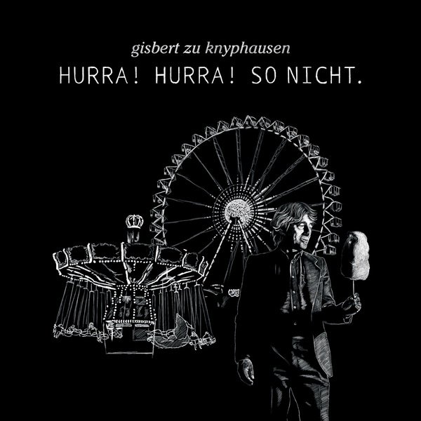 Album Gisbert zu Knyphausen - Hurra! Hurra! So nicht.
