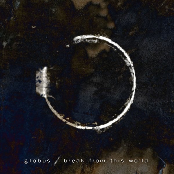 Album Globus - Break From This World