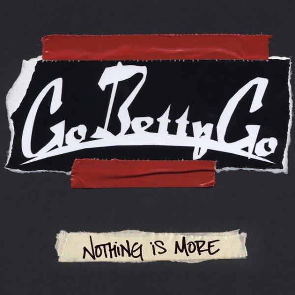 Album Go Betty Go - Nothing Is More
