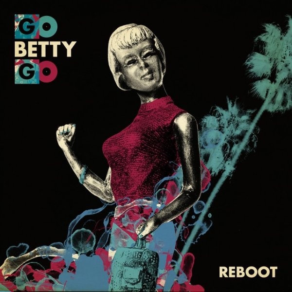 Album Go Betty Go - Reboot