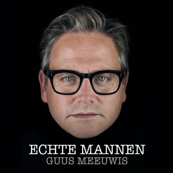 Album Guus Meeuwis - Echte Mannen