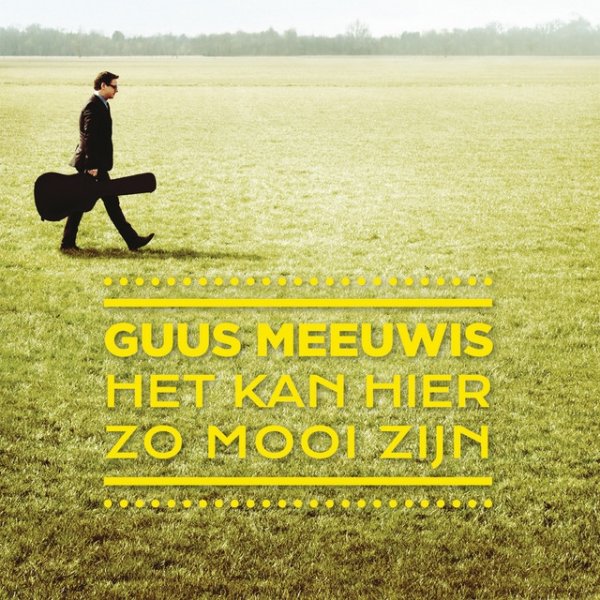 Guus Meeuwis Het Kan Hier Zo Mooi Zijn, 2013