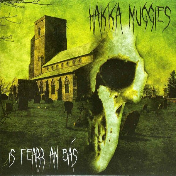 Album Hakka Muggies - Is Fearr An Bás