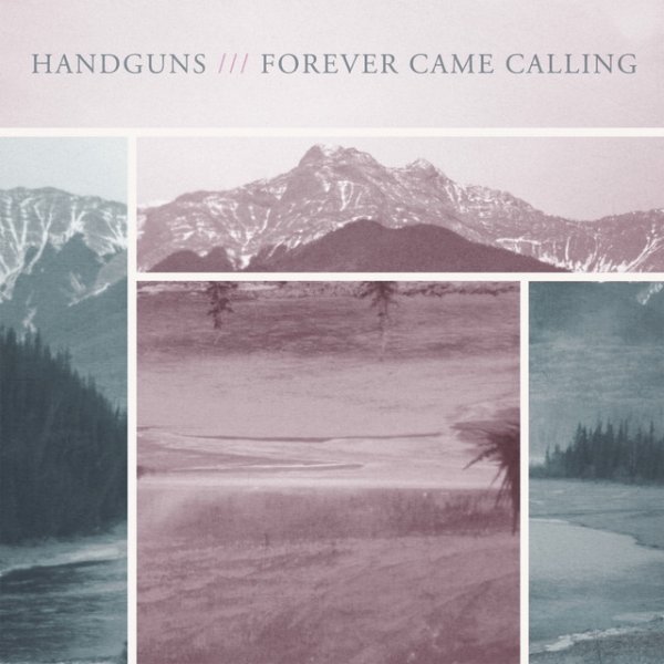 Album Handguns - Handguns / Forever Came Calling Split
