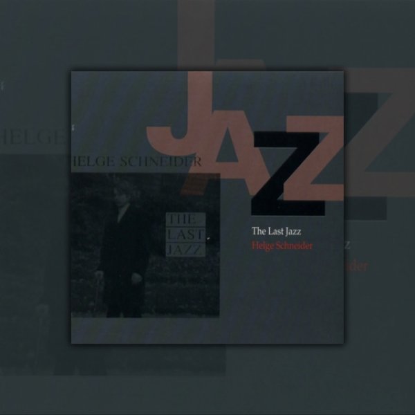 Album Helge Schneider - The Last Jazz