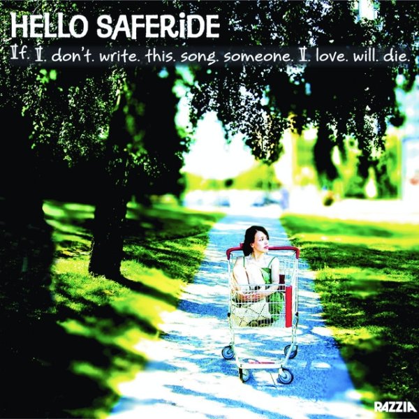 Hello Saferide If I Don't Write This Song, Someone I Love Will Die, 2005