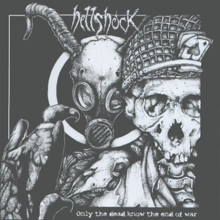 Album Only The Dead Know The End Of War - Hellshock