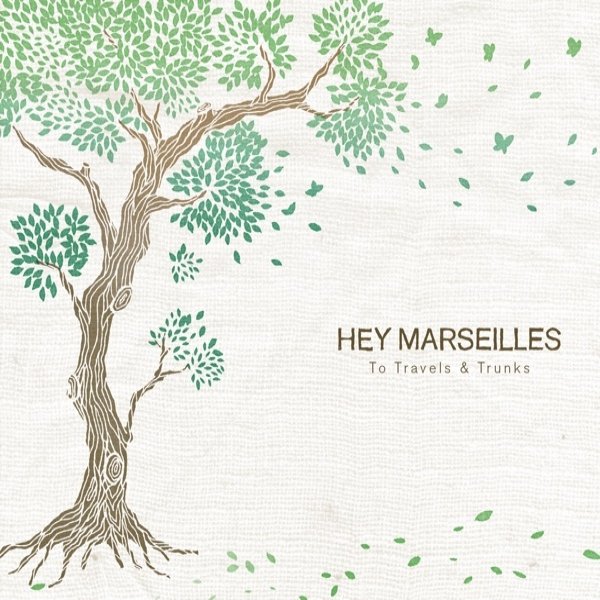 Album Hey Marseilles - To Travels & Trunks