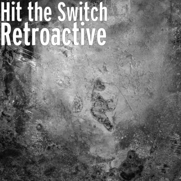 Album Hit The Switch - Retroactive