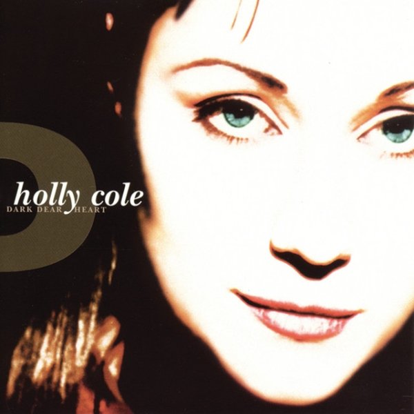 Album Holly Cole - Dark Dear Heart