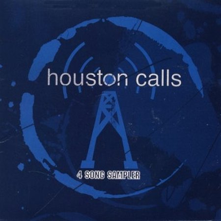Houston Calls 4 Song Sampler, 2003