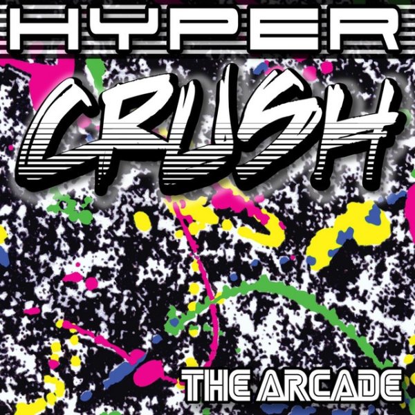 Album Hyper Crush - The Arcade