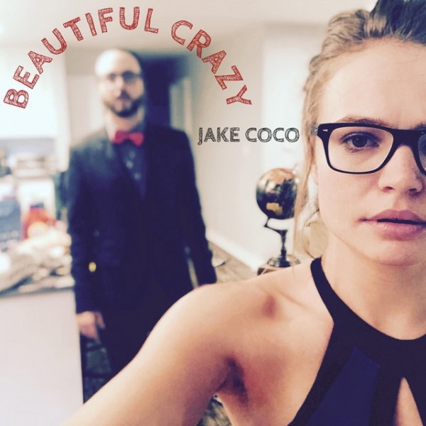 Jake Coco Beautiful Crazy, 2018