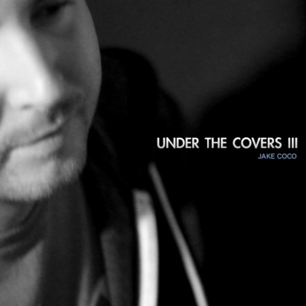 Jake Coco Under the Covers, Vol. 3, 2012