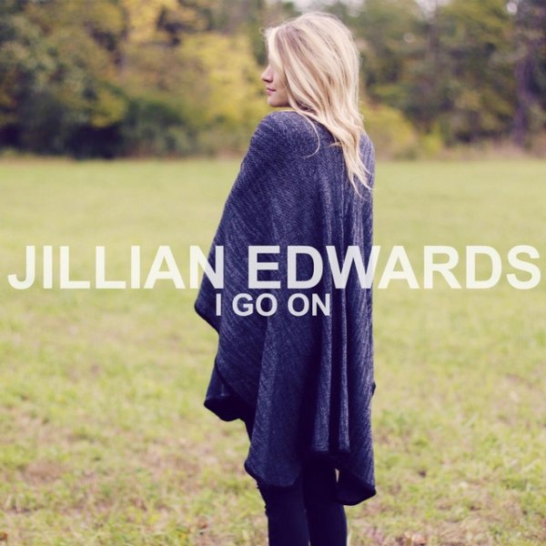 Jillian Edwards I Go On, 2015