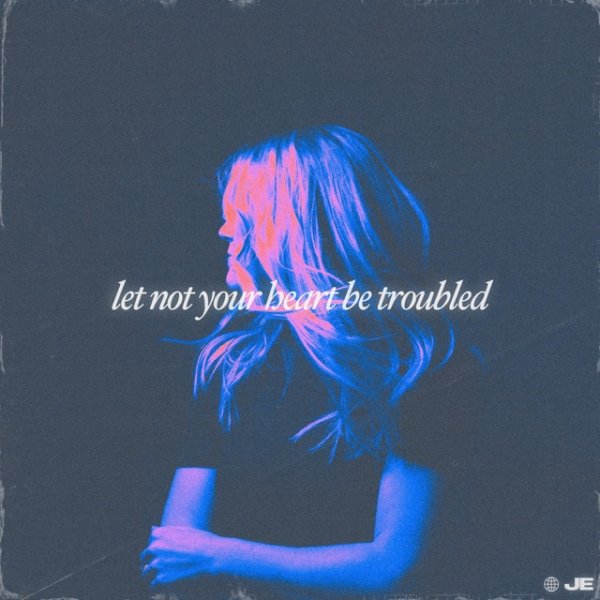Album Jillian Edwards - Let Not Your Heart Be Troubled