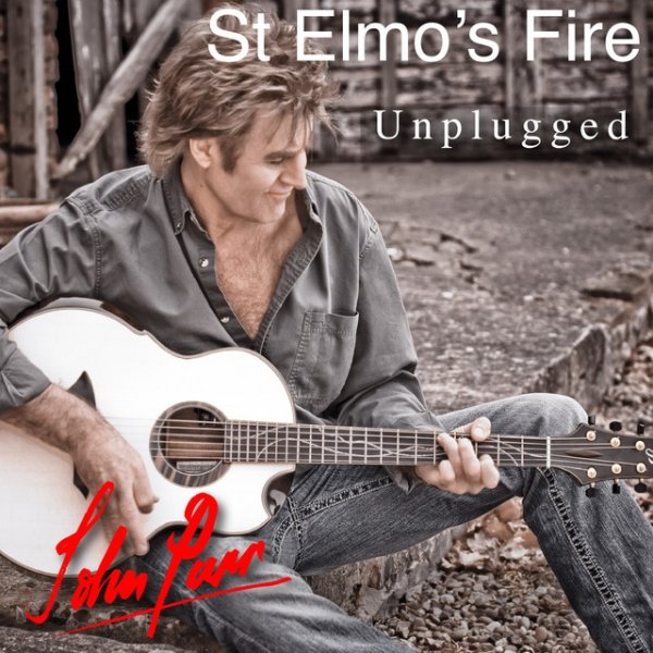 John Parr St Elmo's Fire (Unplugged), 2014