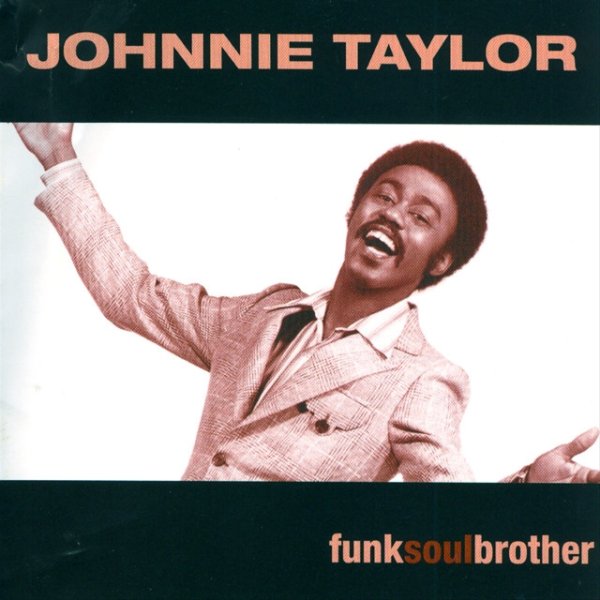 Album Johnnie Taylor - Funk Soul Brother