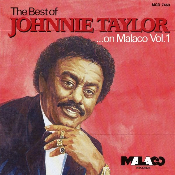 Album Johnnie Taylor - The Best of Johnnie Taylor on Malaco, Vol. 1