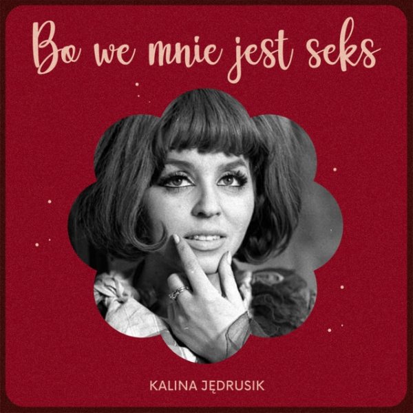 Album Kalina Jędrusik - Bo we mnie jest seks
