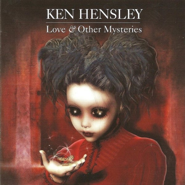 Album Ken Hensley - Love & Other Mysteries