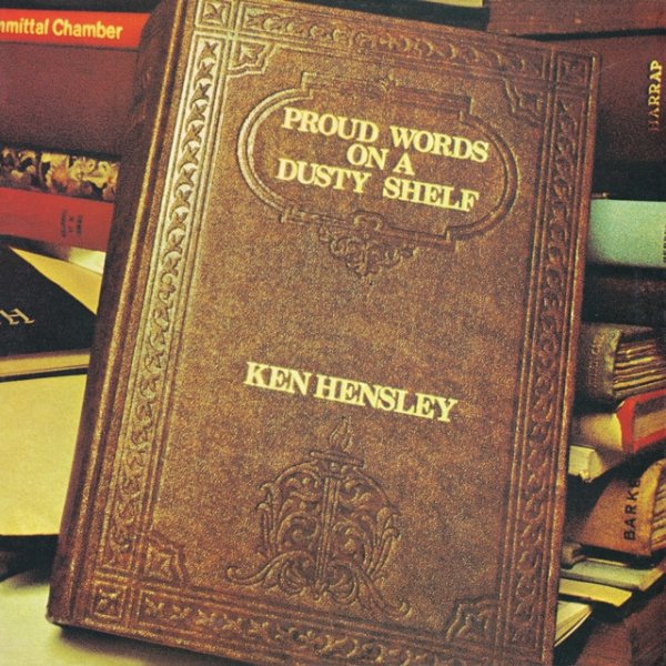 Album Ken Hensley - Proud Words On a Dusty Shelf