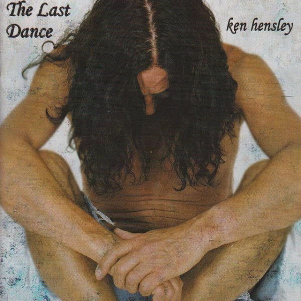Album Ken Hensley - The Last Dance