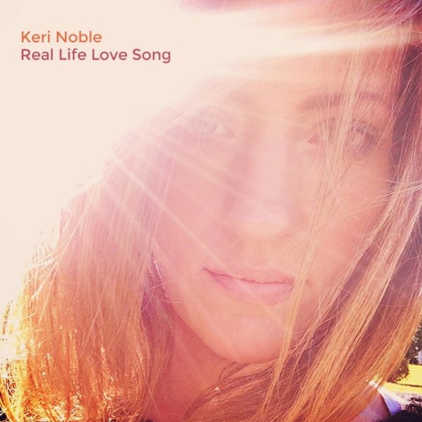 Album Keri Noble - Real Life Love Song