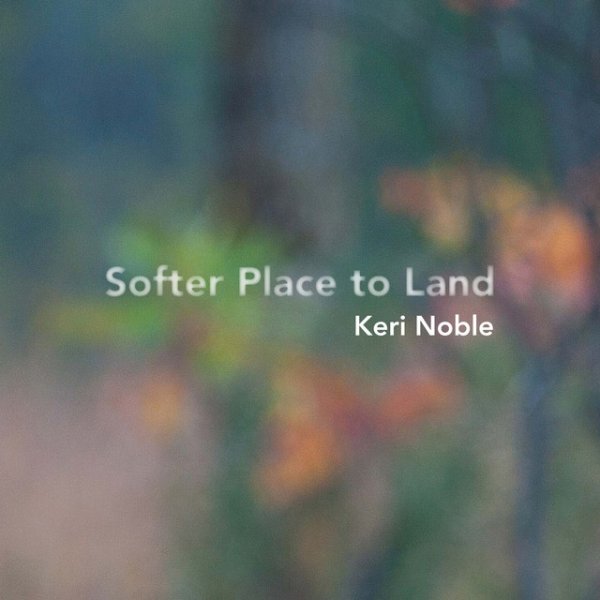 Album Keri Noble - Softer Place to Land