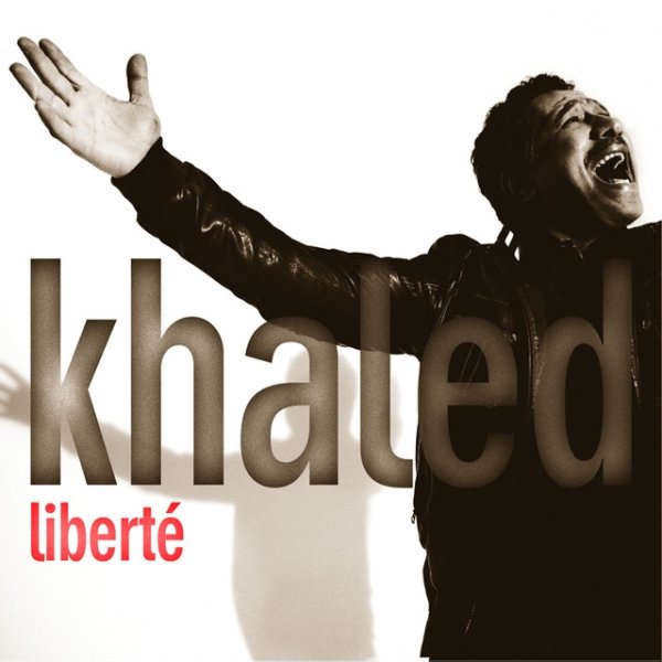 Album Khaled - Liberté