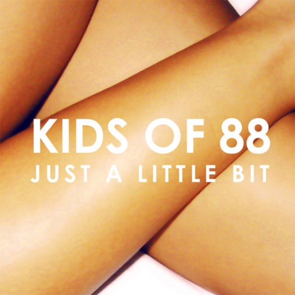 Album Kids of 88 - Just a Little Bit