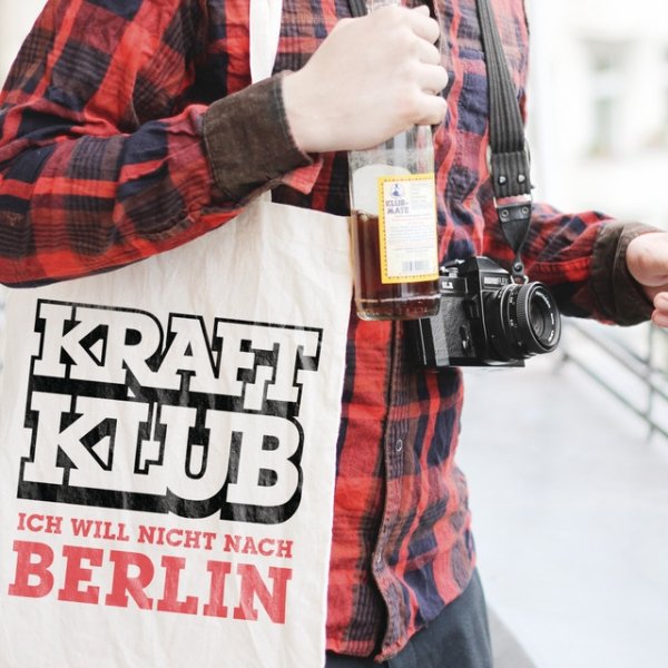 Album Kraftklub - Ich will nicht nach Berlin