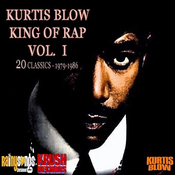 Album Kurtis Blow - King of Rap, Vol. 1