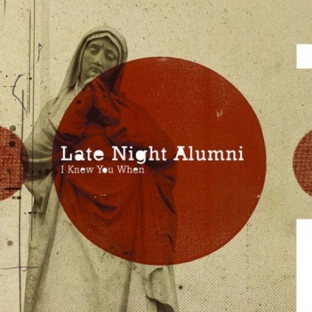 Album Late Night Alumni - I Knew You When