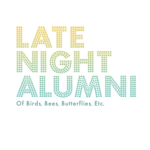 Album Late Night Alumni - Of Birds, Bees, Butterflies, Etc...