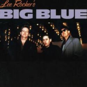 Lee Rocker's Big Blue - album