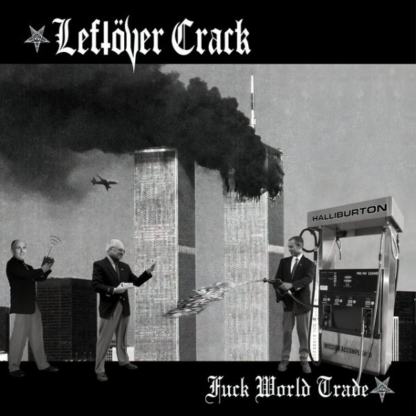Album Leftöver Crack - Fuck World Trade