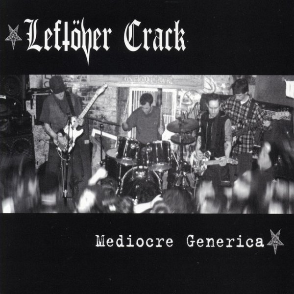 Leftöver Crack Mediocre Generica, 2001