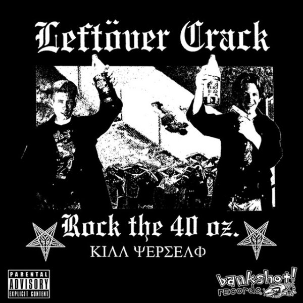 Album Leftöver Crack - Rock the 40 Oz. Reloaded